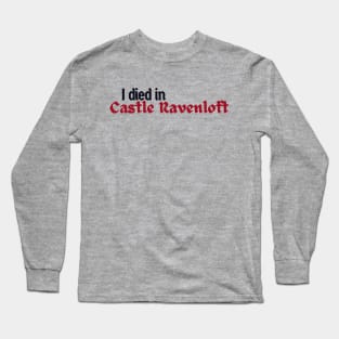 I died in Castle Ravenloft Long Sleeve T-Shirt